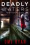 [Detective Jane Phillips 02] • Deadly Waters · an Edge of Your Seat Serial Killer Thriller (Detective Jane Phillips Book 2)